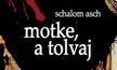 Schalom Asch - Motke, a tolvaj